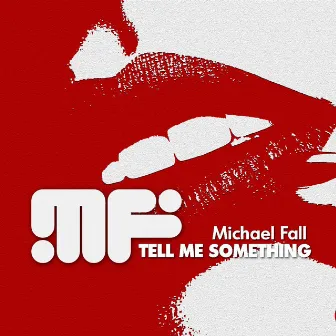 Tell Me Something by Michael Fall