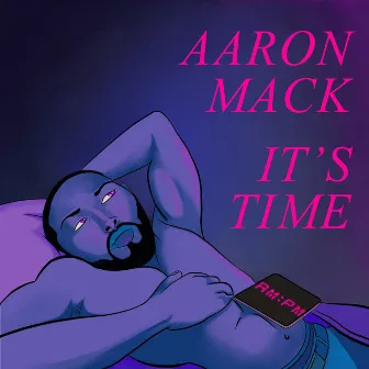 Its Time by Aaron Mack