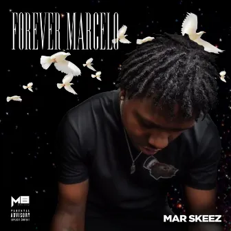 Forever Marcelo by Mar Skeez