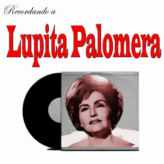 Recordando a Lupita Palomera by Lupita Palomera