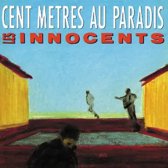 Cent metres au paradis by Les Innocents