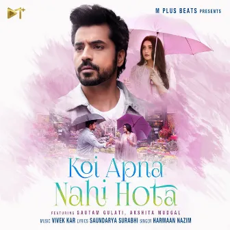 Koi Apna Nahi Hota by Harman Nazim