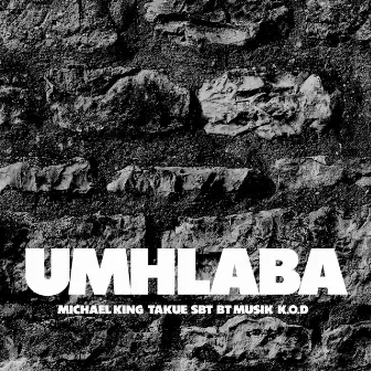 Umhlaba (feat. BT Musik, K.O.D) by Michael King