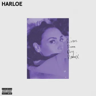 Rivers Run Dry Remixes by HARLOE