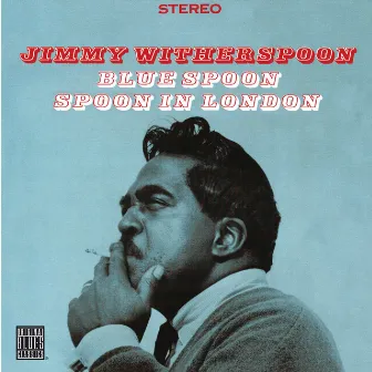 Blue Spoon/Spoon In London by Jimmy Witherspoon