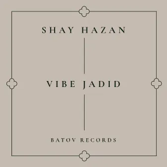 Vibe Jadid by Shay Hazan