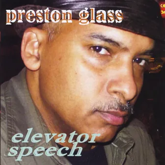 Elevator Speech by Preston Glass