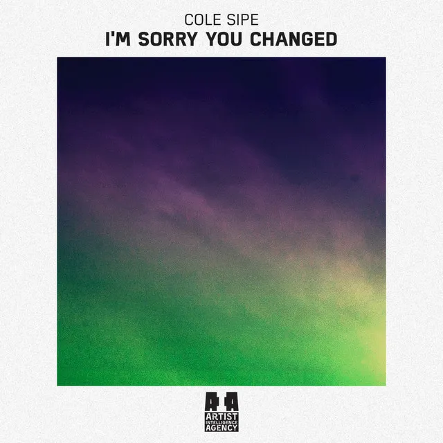 I'm Sorry You Changed