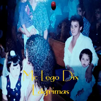 Lágrimas by Mc Lego Dix