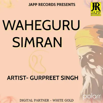 Waheguru Simran by Bhai Gurpreet Singh