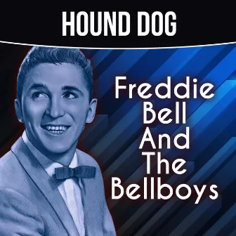 Hound Dog by Freddie Bell & The Bellboys