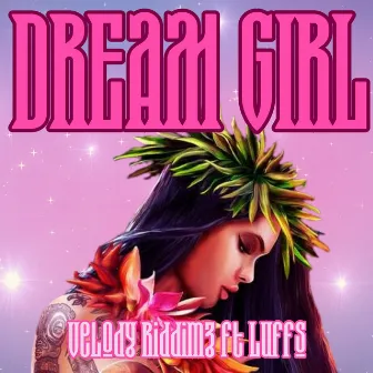 Dream Girl by LUFFS