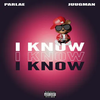 I Know by Parlae