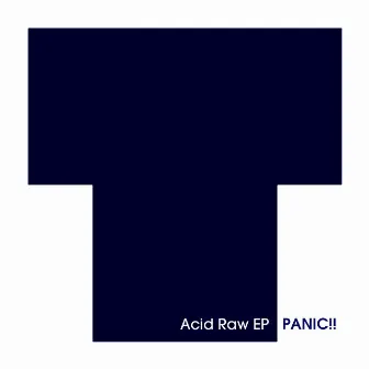 Acid Raw EP by Panic