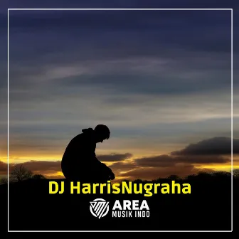 Dj Nanti Pasti Kau Mengerti Slow Sad by DJ HarrisNugraha