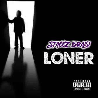 Loner by Staccz Brasi