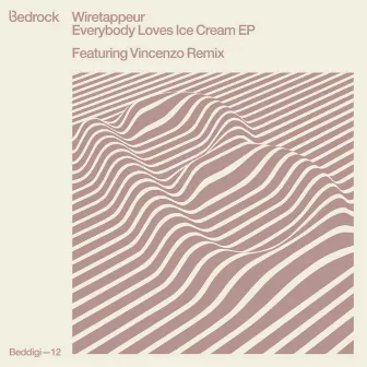 Everybody Loves Ice Cream EP by Wiretappeur