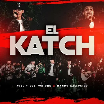 El Katch by Mando Exclusivo