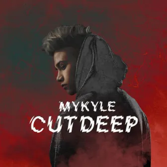 Cut Deep by Mykyle