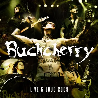 Live And Loud 2009 by Buckcherry