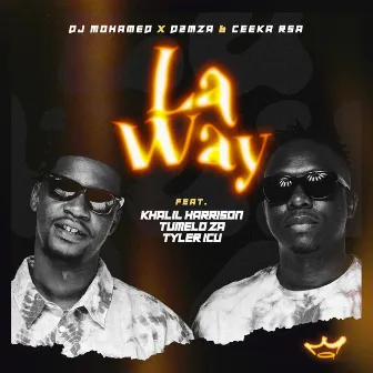 La Way (feat. Khalil Harrison, Tumelo ZA & Tyler ICU) by Ceeka RSA