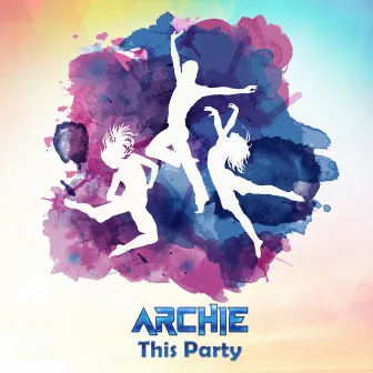 This Party (Radio Edit) by Archie