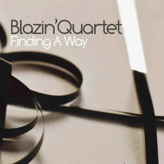 Finding a Way by Blazin' Quartet