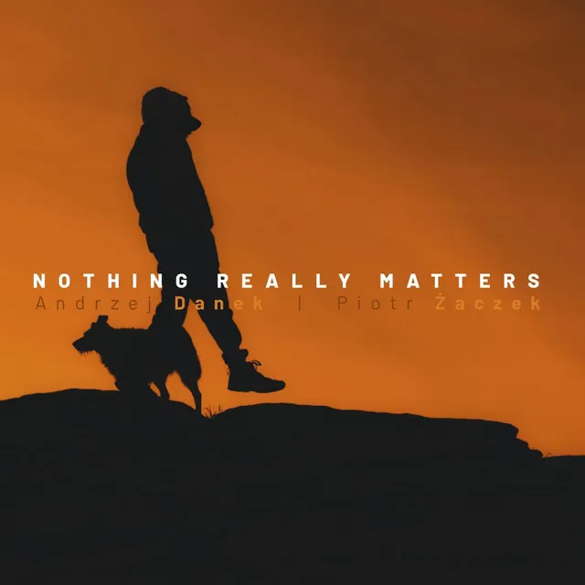 Nothing Really Matters