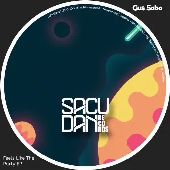 Feels Like The Party EP by Gus Sabo