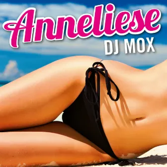 Anneliese by DJ Mox