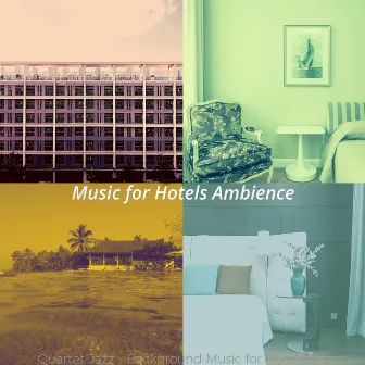 Quartet Jazz - Background Music for Hotel Bars by Music for Hotels Ambience