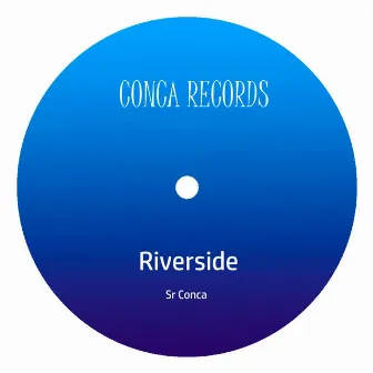 Riverside by Sr Conca