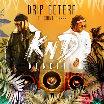 Drip Gotera by KND MUNDIAL