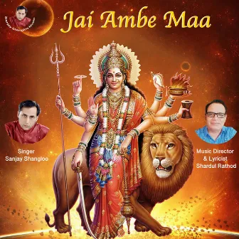 Jai Ambe Maa by Sanjay Shangloo