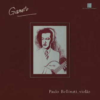 Garoto Paulo Bellinati, Violão by Paulo Bellinati