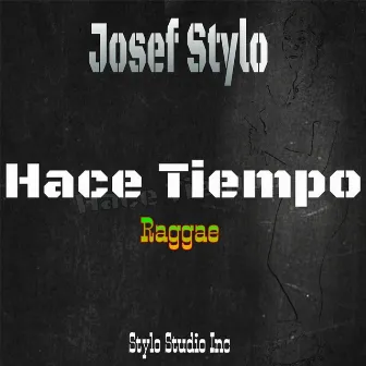 Hace Tiempo by Josef Stylo