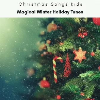 2023 Magical Winter Holiday Tunes by Christmas Songs Kids