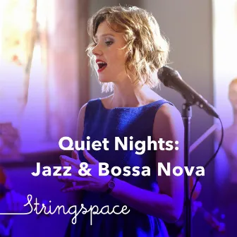 Quiet Nights: Jazz & Bossa Nova by Stringspace