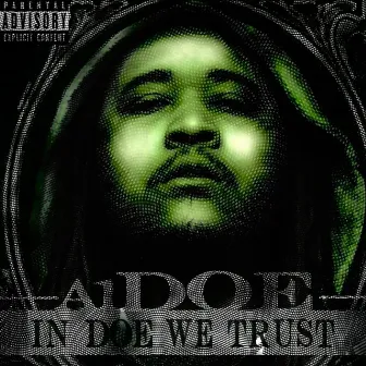 In Doe We Trust by A1Doe