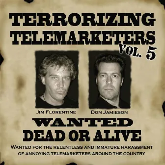 Terrorizing Telemarketers Vol.5 by Jim Florentine