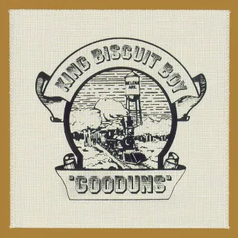 Gooduns by King Biscuit Boy