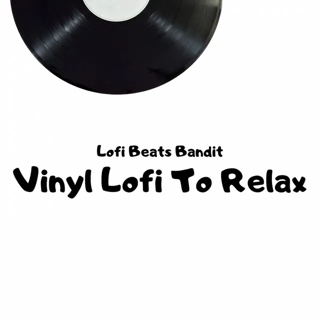 Vinyl Lofi To Relax