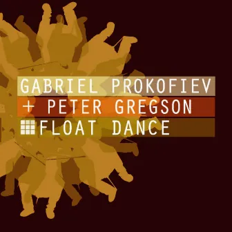 Float Dance EP1 by Gabriel Prokofiev