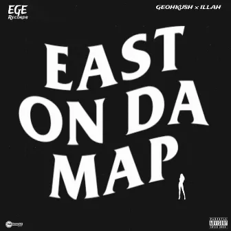 East On The Map by Geohkush