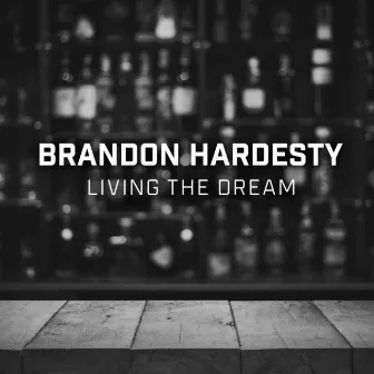 Living the Dream by Brandon Hardesty