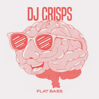 Flat Bass by DJ Crisps