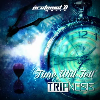 Time Will Tell by Tripnosis