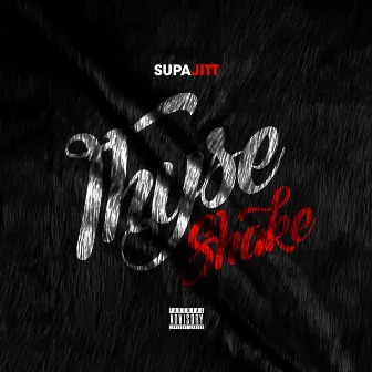 Thyze Shake by SUPA JITT