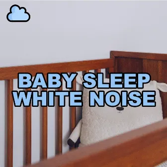 Baby Sleep White Noise by Dr. Dreammaker