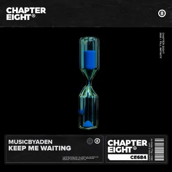 Keep Me Waiting by MusicbyAden